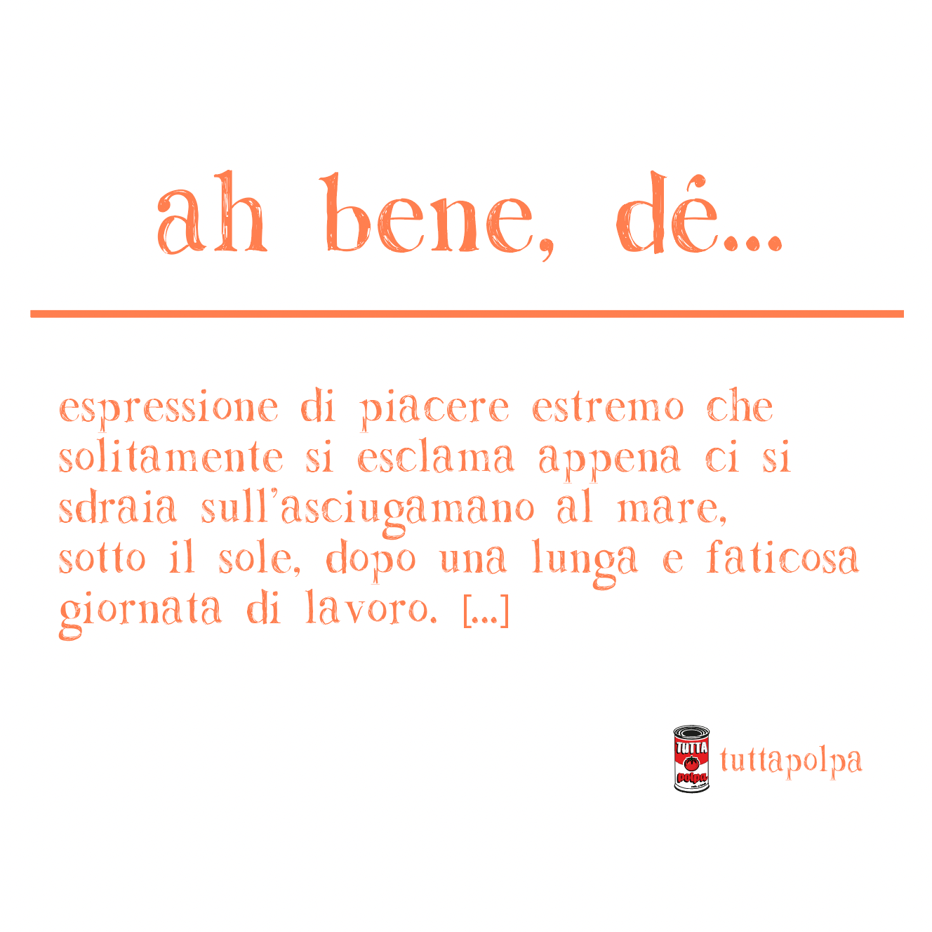 Ah bene dé...
