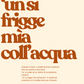 POSTER 'Un si frigge mìa coll'acqua