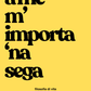 POSTER A ME M'IMPORTA 'NA SEGA