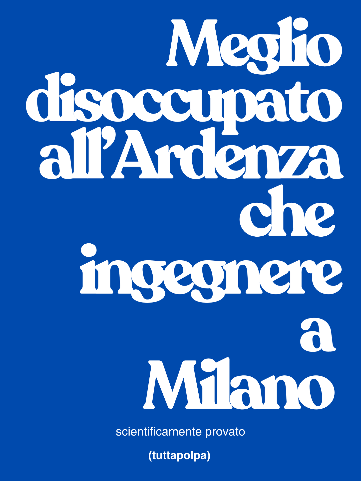 POSTER Meglio disoccupato all'Ardenza che ingegnere a Milano