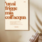 POSTER 'Un si frigge mìa coll'acqua