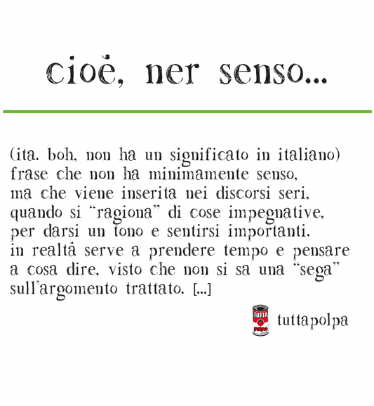 cioè, ner senso...