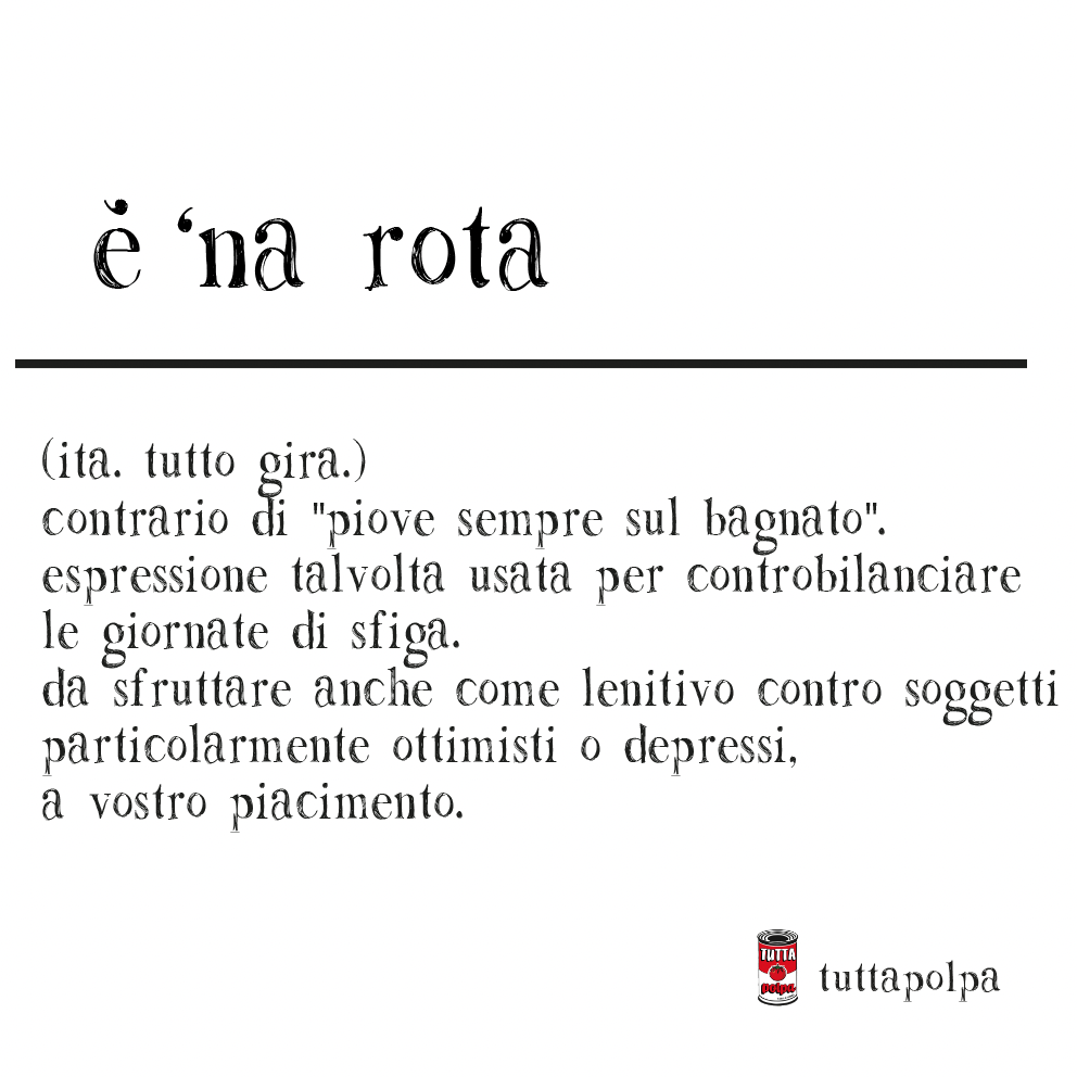 è 'na rota...