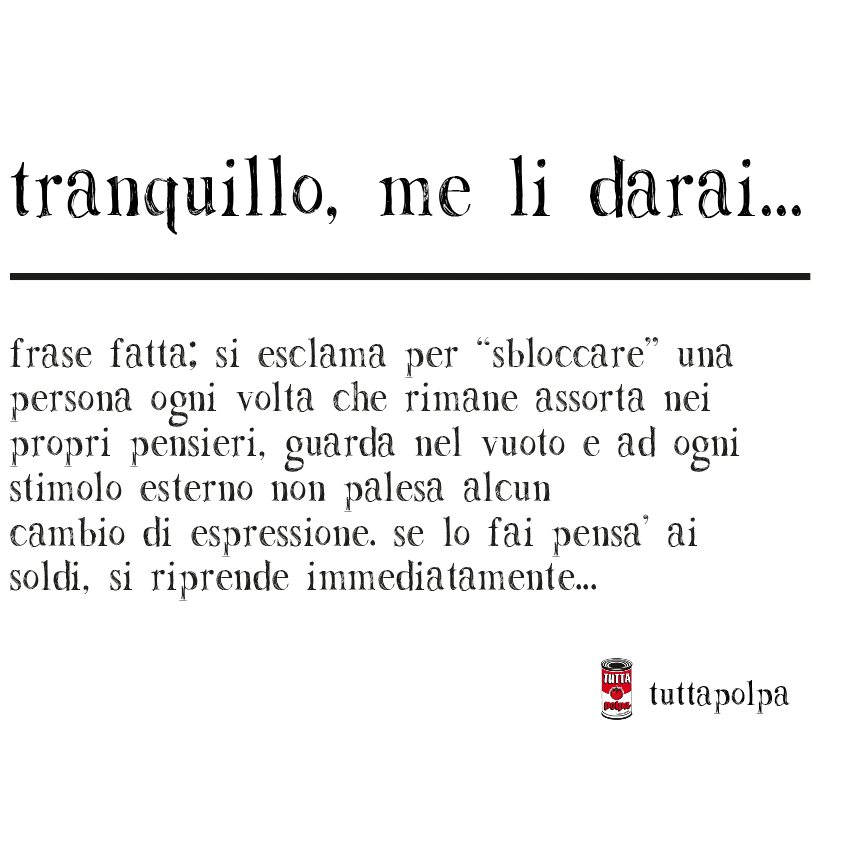 Tranquillo me li darai...