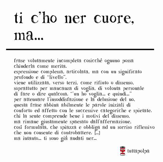 ti c'ho ner cuore, ma...