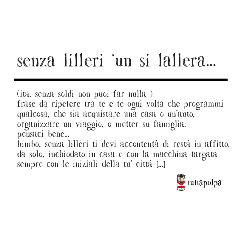 senza lilleri 'un si lallera...