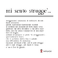 Mi sento strugge'...