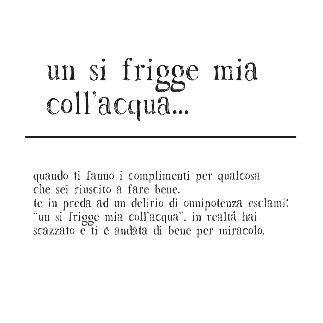 un si frigge mia coll'acqua...